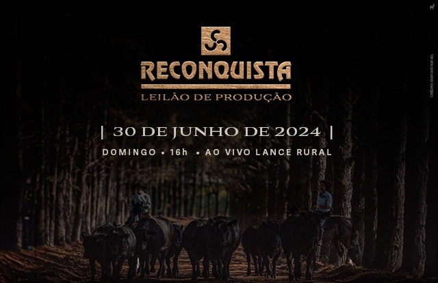 Acompanhe o Leilão de Produção Reconquista